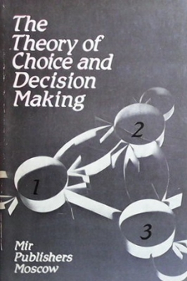 The theory of choice and decision making