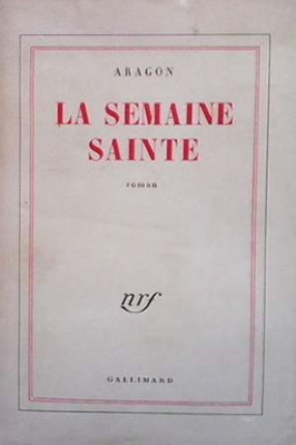 La Semaine sainte - Louis Aragon