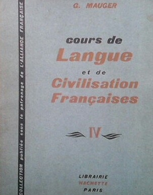 Cours de Langue et de Civilisation Françaises. Tome 4