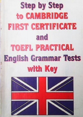 Step by step to Cambridge first certificate and toefl practical