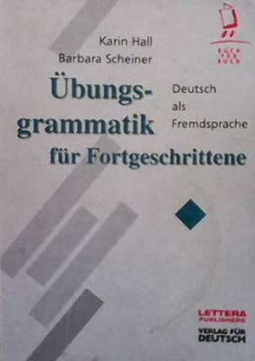 Übungsgrammatik für Fortgeschrittene - Karin Hall